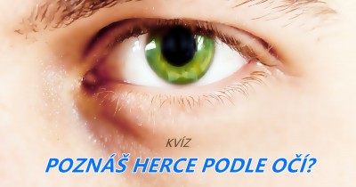 Poznáš herce podle očí?