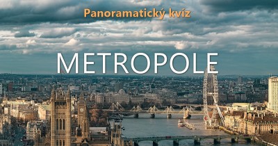 Metropole - panoramatický kvíz