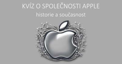 Kvíz o firmě Apple - Historie po současnost