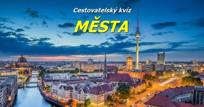 Cestovatelský kvíz - MĚSTA